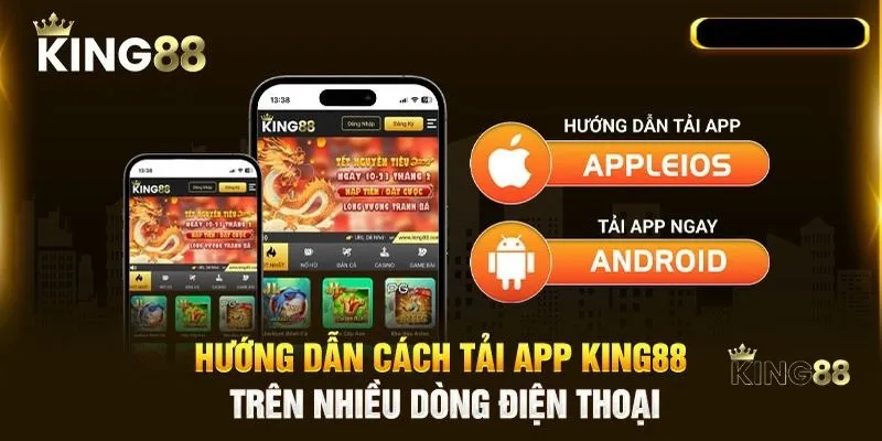 Hướng dẫn tải App King88 dễ dàng trên mọi thiết bị